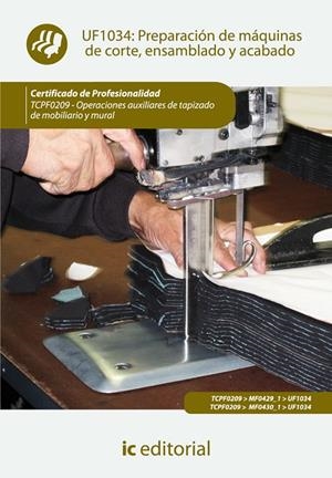 PREPARACIÓN DE MÁQUINAS DE CORTE, ENSAMBLADO Y ACABADO. TCPF0209 | 9788415848707 | DURÁN PORTILLO, DESIRÉE