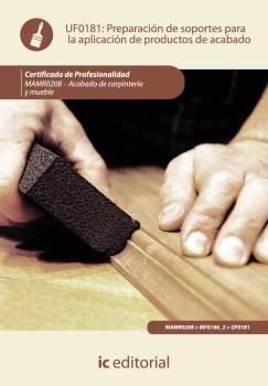 PREPARACIÓN DE SOPORTES PARA LA APLICACIÓN DE PRODUCTOS DE ACABADO. MAMR0208 | 9788483646977 | ORTEGA PALAO, FRANCISCO CARLOS