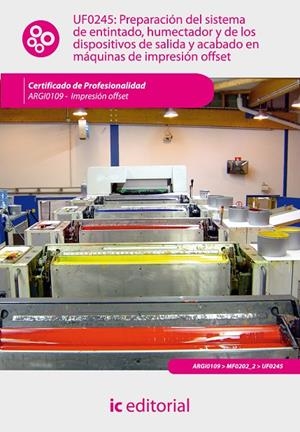 PREPARACIÓN DEL SISTEMA DE ENTINTADO, HUMECTADOR Y DE LOS DISPOSITIVOS DE SALIDA | 9788415648116 | MILLÁN JIMÉNEZ, ANTONIO