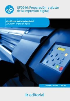 PREPARACIÓN Y AJUSTE DE LA IMPRESIÓN DIGITAL. ARGI0209 | 9788483646298 | TORRES ROJAS, ÁLVARO
