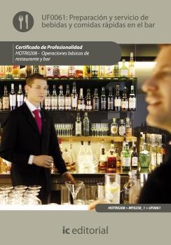 PREPARACIÓN Y SERVICIO DE BEBIDAS Y COMIDAS RÁPIDAS EN EL BAR. HOTR0208 | 9788483645444 | CHARQUERO GÓMEZ, MATILDE LAURA