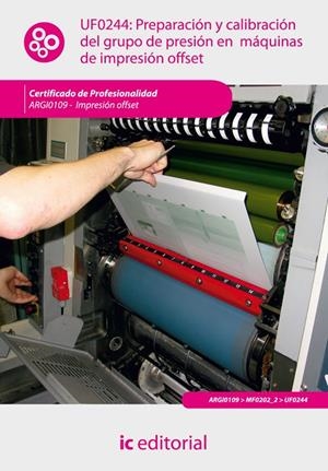 PREPARACIÓN Y CALIBRACIÓN DEL GRUPO DE PRESIÓN EN MÁQUINAS DE IMPRESIÓN OFFSET | 9788483649992 | PÉREZ MOLINA, DAVID