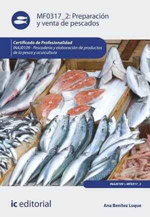 PREPARACIÓN Y VENTA DE PESCADOS. INAJ0109 | 9788415886716 | BENÍTEZ LUQUE, ANA