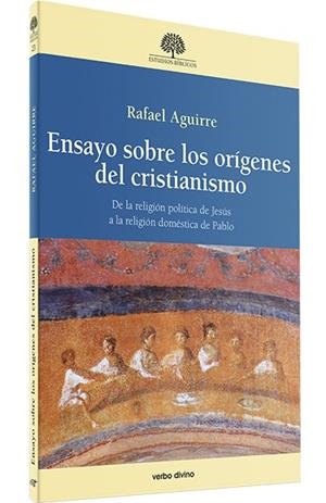 ENSAYO SOBRE LOS ORÍGENES DEL CRISTIANISMO | 9788410631038 | AGUIRRE MONASTERIO, RAFAEL