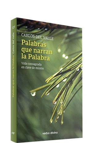PALABRAS QUE NARRAN LA PALABRA | 9788490737996 | DEL VALLE GARCÍA, CARLOS