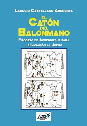 CATÓN DEL BALONMANO, EL | 9788416956968 | CASTELLANO ARENCIBIA, LEONCIO I
