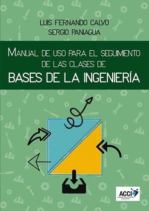 MANUAL DE USO PARA EL SEGUIMIENTO DE LAS CLASES DE BASES DE LA INGENIERÍA | 9788417267735 | CALVO, LUIS FERNANDO