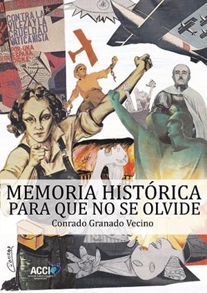 MEMORIA HISTÓRICA PARA QUE NO SE OLVIDE | 9788417867737 | GRANADO VECINO, CONRADO
