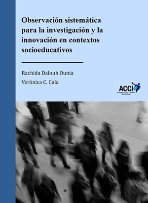 OBSERVACIÓN SISTEMÁTICA PARA LA INVESTIGACIÓN Y LA INNOVACIÓN EN CONTEXTOS SOCIOEDUCATIVOS | 9788410041745 | DALOUH OUNIA, RACHIDA