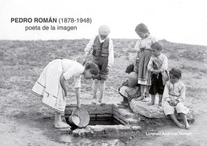 PEDRO ROMÁN (1878-1948) POETA DE LA IMAGEN | 9788417867720 | ANDRINAL ROMÁN, LORENZO