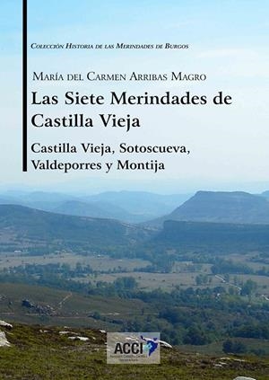 SIETE MERINDADES DE CASTILLA VIEJA, LAS - TOMO I | 9788417267858 | ARRIBAS MAGRO, MARÍA DEL CARMEN