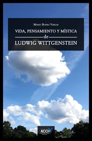 VIDA, PENSAMIENTO Y MÍSTICA DE LUDWIG WITTGENSTEIN | 9788410041332 | BOERO VARGAS, MARIO