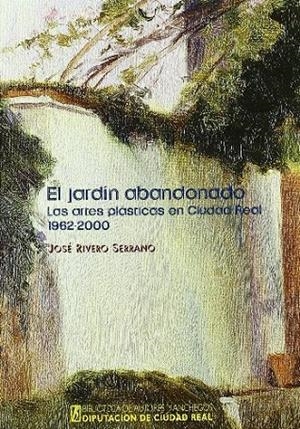 BAM 136. EL JARDIN ABANDONADO. LAS ARTES | 9788477892021 | RIVERO SERRANO, J.