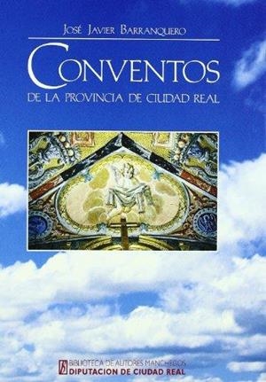 BAM 138. CONVENTOS DE LA PROVINCIA DE CIUDAD REAL | 9788477892038 | BARRANQUERO, J. J.
