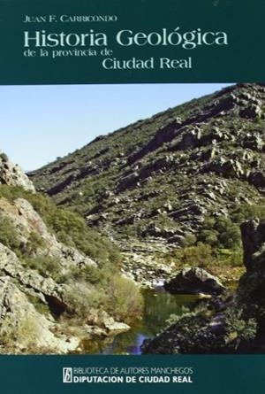 BAM 155. HISTORIA GEOLOGIA DE LA PROVINCIA DE CIUDAD REAL | 9788477892472 | CARRICONDO, J. F.
