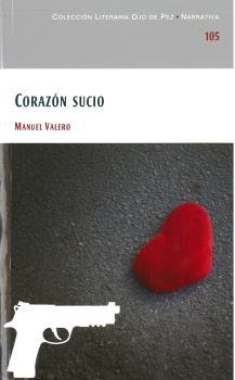 CORAZÓN SUCIO | 9788477893905 | VALERO CALERO, MANUEL