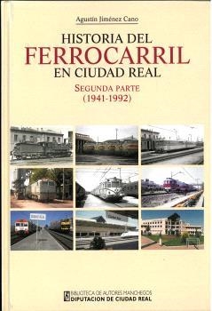 HISTORIA DEL FERROCARRIL EN CIUDAD REAL | 9788477893981 | JIMÉNEZ CANO, AGUSTÍN
