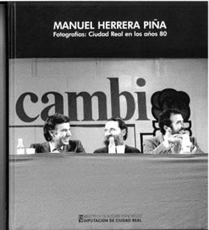 MANUEL HERRERA PIÑA CIUDAD REAL EN LOS AÑOS 80 | 9788477893936 | HERRERA PIÑA, MANUEL
