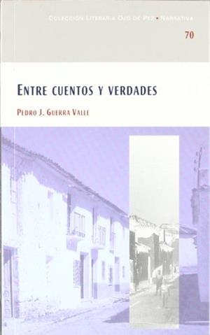 OJO DE PEZ 70. ENTRE CUENTOS Y VERDADES | 9788477892410 | GUERRA VALLE, P. J.