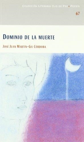 OJO DE PEZ 67. DOMINIO DE LA MUERTE | 9788477892335 | MARTIN-GIL CORDOBA, J. J.