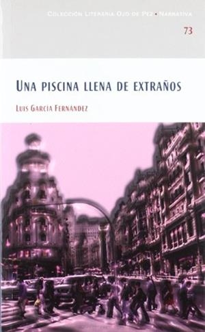 OJO DE PEZ 73 PISCINA LLENA DE EXTRAÑOS | 9788477892557 | GARCIA FERNANDEZ, L.