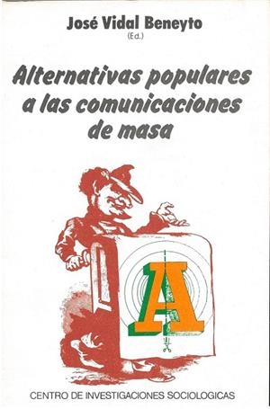 ALTERNATIVAS POPULARES A LAS COMUNICACIONES DE MASAS | 9788474760132 | VIDAL BENEYTO, JOSÉ,