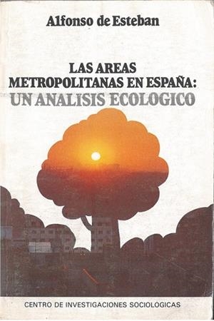 ÁREAS METROPOLITANAS EN ESPAÑA, LAS | 9788474760354 | ESTEBAN ALONSO, ALFONSO DE