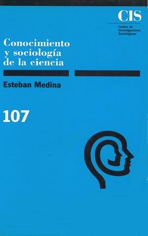 CONOCIMIENTO Y SOCIOLOGÍA DE LA CIENCIA | 9788474761283 | MEDINA, ESTEBAN