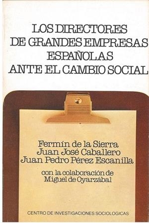DIRECTORES DE GRANDES EMPRESAS ESPAÑOLAS ANTE EL CAMBIO SOCIAL, LOS | 9788474760415 | SIERRA ANDRÉS, FERMÍN DE LA