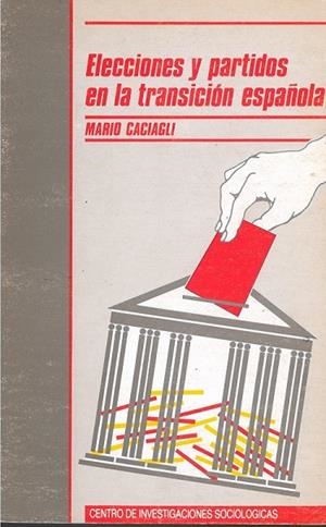 ELECCIONES Y PARTIDOS EN LA TRANSICIÓN ESPAÑOLA | 9788474761016 | CACIAGLI, MARIO