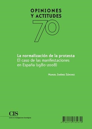 NORMALIZACIÓN DE LA PROTESTA, LA | 9788474765670 | JIMÉNEZ SÁNCHEZ, MANUEL