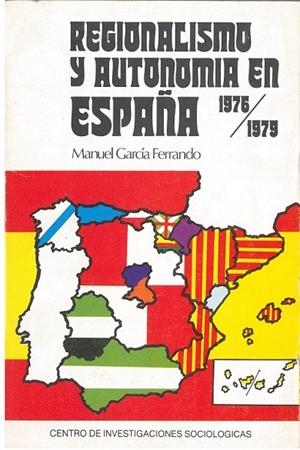 REGIONALISMO Y AUTONOMÍAS EN ESPAÑA, 1976-1979 | 9788474760613 | GARCÍA FERRANDO, MANUEL