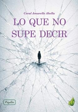 LO QUE NO SUPE DECIR | 9788412552744 | AMARELLE ABELLA, CORAL