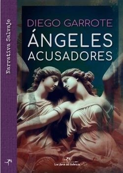 ÁNGELES ACUSADORES | 9788412943511 | GARROTE, DIEGO