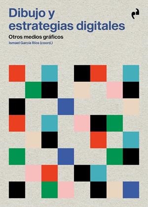 DIBUJO Y ESTRATEGIAS DIGITALES | 9791387634315 | DE COCA LEICHER, JOSE / GARCIA RIOS, ISMAEL