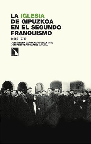 IGLESIA DE GIPUZKOA EN EL SEGUNDO FRANQUISMO 1959-1975, LA | 9788410676503 | LANDA, JON MIRENA / PENCHE, JON