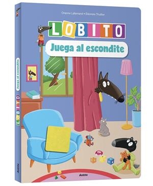 LOBITO JUEGA AL ESCONDITE ¡CON SOLAPAS DE FIELTRO! | 9791039583404 | ORIANNE, LALLEMAND / THUILLIER, ÉLEONORE
