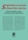 SINGULARIDAD EN LA POESÍA DE MANUEL RUIZ AMEZCUA | 9788490453834 | RUIZ AMEZCUA, MANUEL