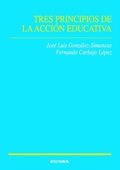 TRES PRINCIPIOS DE LA ACCIÓN EDUCATIVA | 9788431323325 | GONZÁLEZ-SIMANCAS, JOSÉ LUIS