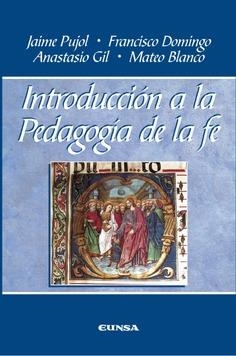INTRODUCCIÓN A LA PEDAGOGÍA DE LA FE | 9788431319342 | PUJOL BALCELLS, JAIME / SANCHO BIELSA, JESÚS