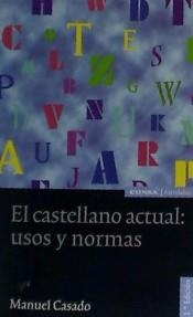 CASTELLANO ACTUAL, EL : USOS Y NORAMAS | 9788431332082 | CASADO, MANUEL