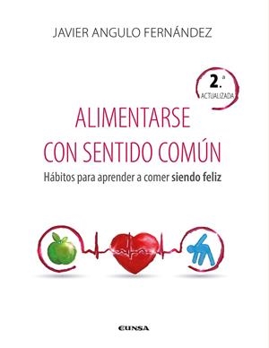 ALIMENTARSE CON SENTIDO COMÚN (2ª EDICIÓN) | 9788431334512 | ANGULO FERNÁNDEZ, JAVIER