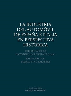 INDUSTRIA DEL AUTOMÓVIL DE ESPAÑA E ITALIA EN PERSPECTIVA HISTÓRICA, LA | 9788413020020 | BARCIELA, CARLOS
