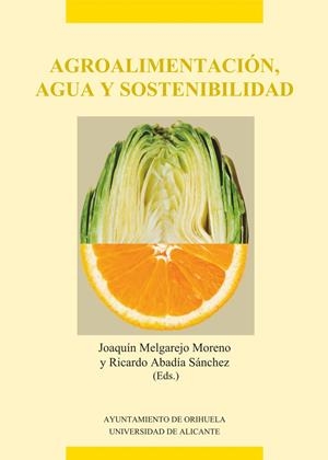 AGROALIMENTACIÓN, AGUA Y SOSTENIBILIDAD | 9788413020143 | MELGAREJO MORENO, JOAQUÍN