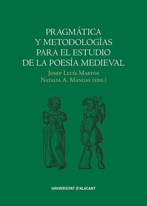 PRAGMÁTICA Y METODOLOGÍAS PARA EL ESTUDIO DE LA POESÍA MEDIEVAL | 9788413020631