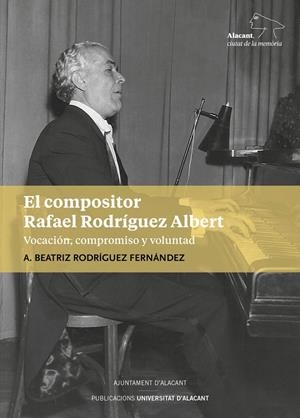 COMPOSITOR RAFAEL RODRÍGUEZ ALBERT, EL | 9788413021102 | RODRIGUEZ FERNÁNDEZ, ANTONIA BEATRIZ