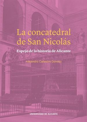 CONCATEDRAL DE SAN NICOLÁS, LA | 9788413021072 | CAÑESTRO DONOSO, ALEJANDRO
