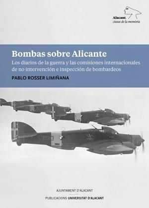 BOMBAS SOBRE ALICANTE | 9788413022215 | ROSSER LIMIÑANA, PABLO MANUEL