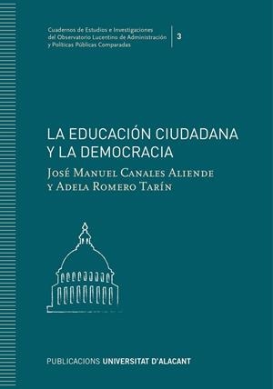 EDUCACIÓN CIUDADANA Y LA DEMOCRACIA, LA | 9788416724611 | CANALES ALIENDE, JOSÉ MANUEL