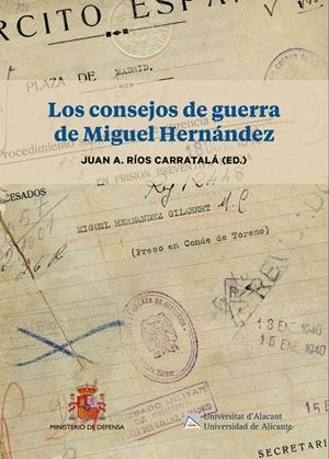 CONSEJOS DE GUERRA DE MIGUEL HERNÁNDEZ, LOS | 9788497177771 | RÍOS CARRATALÁ, JUAN ANTONIO